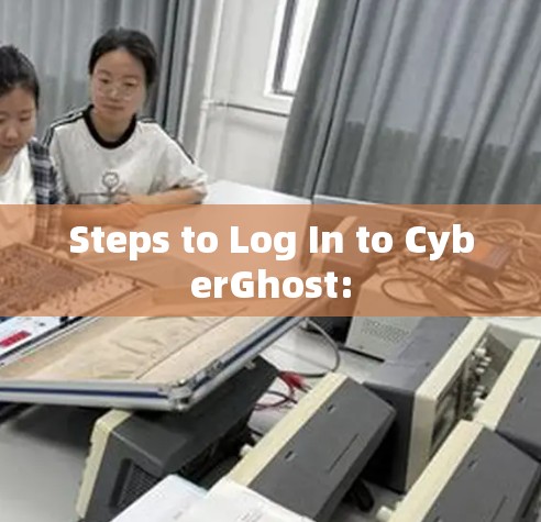 Steps to Log In to CyberGhost: