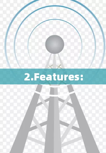 2.Features: