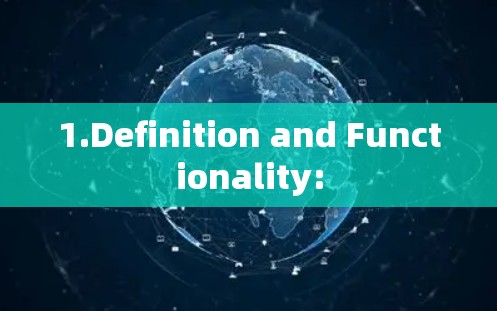 1.Definition and Functionality: