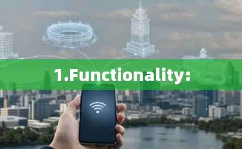 1.Functionality: