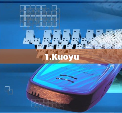 1.Kuoyu 1.Kuoyu